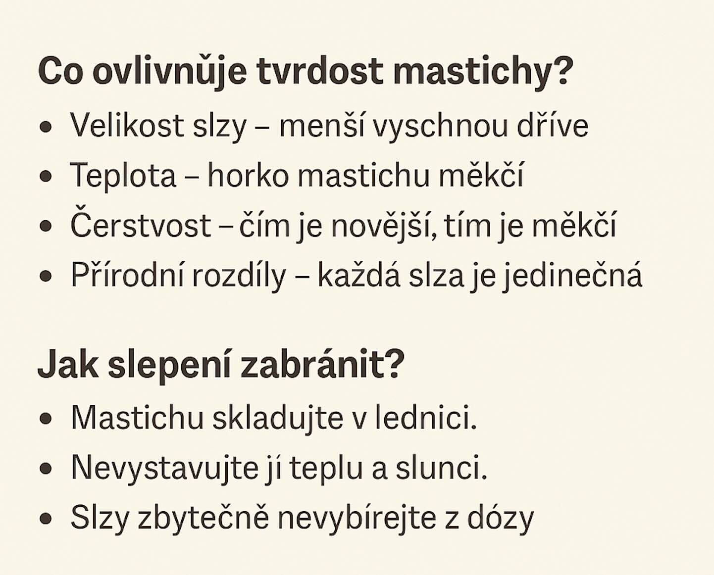 Proč se mastichové slzy liší tvrdostí a jak zabránit jejich slepení